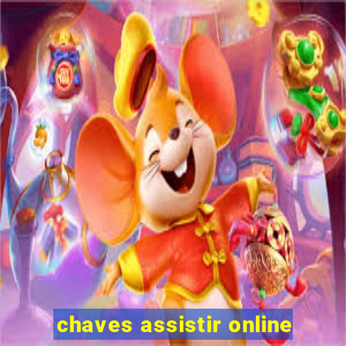 chaves assistir online